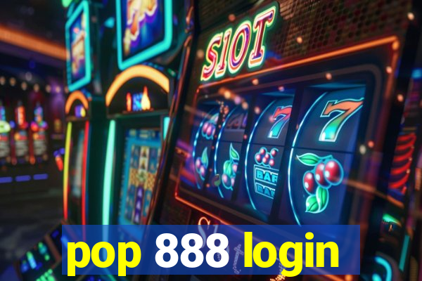 pop 888 login