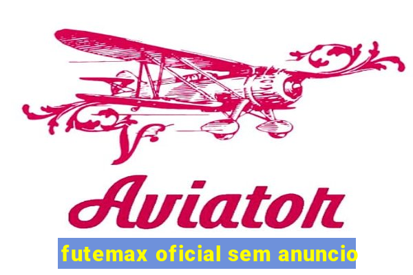 futemax oficial sem anuncio