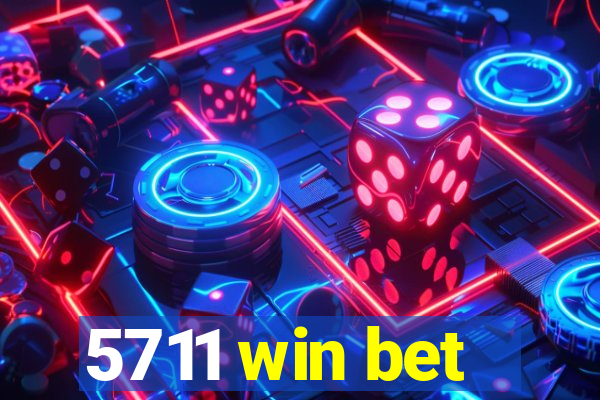 5711 win bet