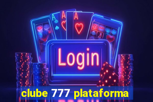 clube 777 plataforma