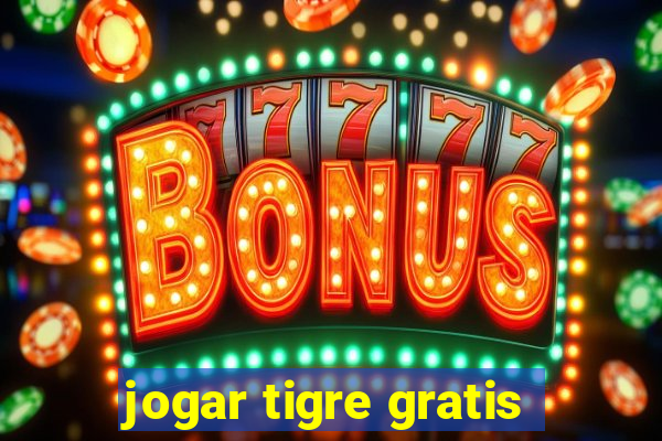 jogar tigre gratis