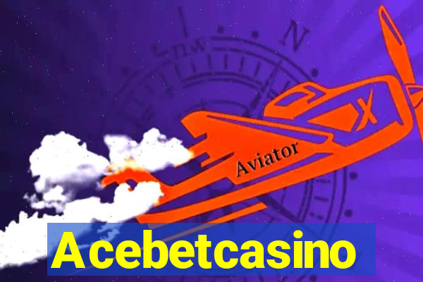 Acebetcasino