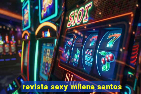 revista sexy milena santos