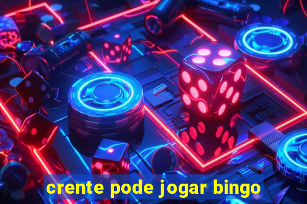 crente pode jogar bingo