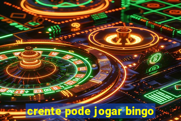 crente pode jogar bingo