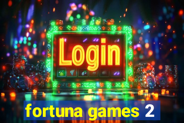 fortuna games 2