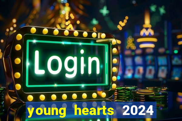 young hearts 2024 assistir online