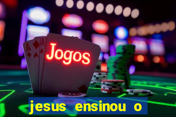 jesus ensinou o segredo da prosperidade