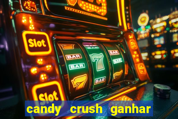 candy crush ganhar dinheiro de verdade