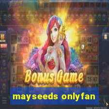 mayseeds onlyfan