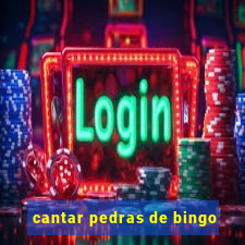 cantar pedras de bingo