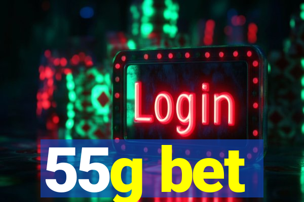 55g bet