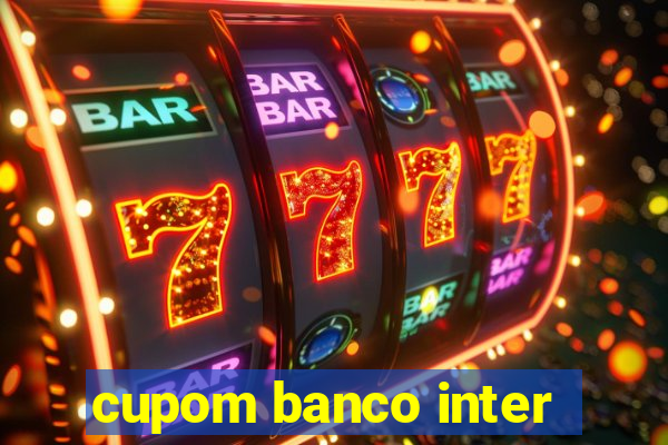 cupom banco inter