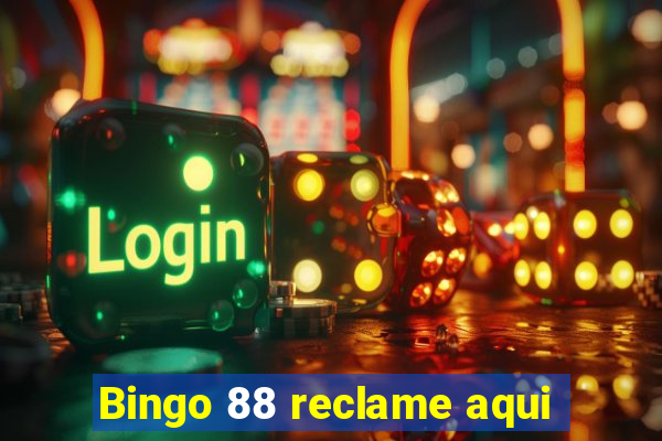 Bingo 88 reclame aqui