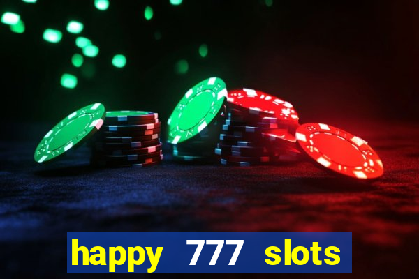 happy 777 slots paga mesmo