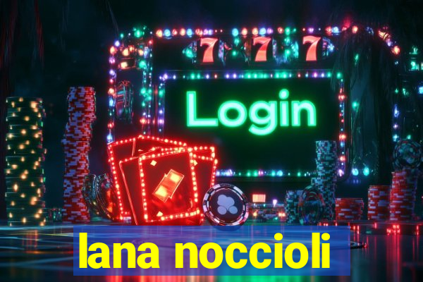 lana noccioli