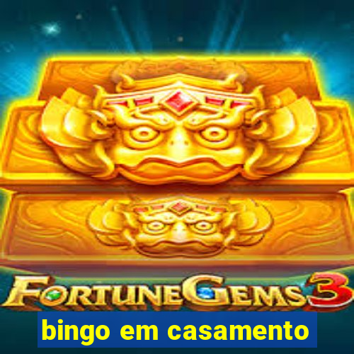 bingo em casamento