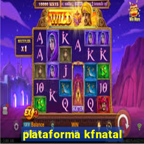 plataforma kfnatal