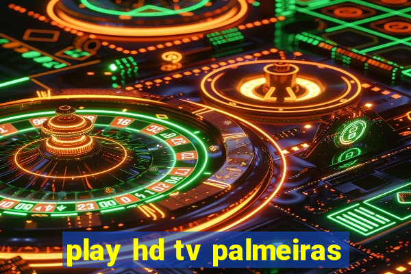 play hd tv palmeiras