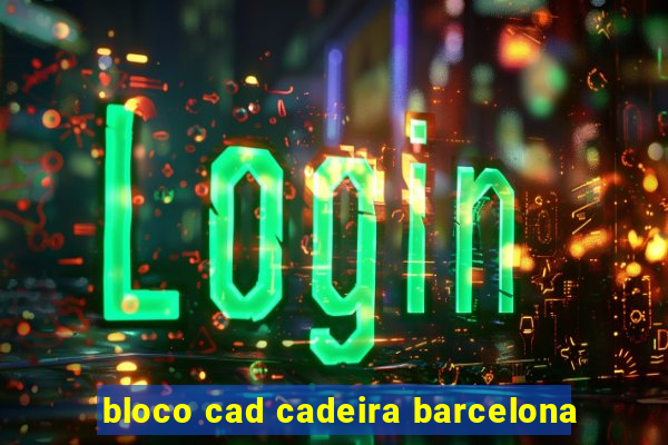 bloco cad cadeira barcelona