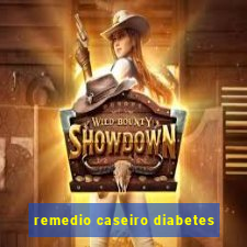 remedio caseiro diabetes