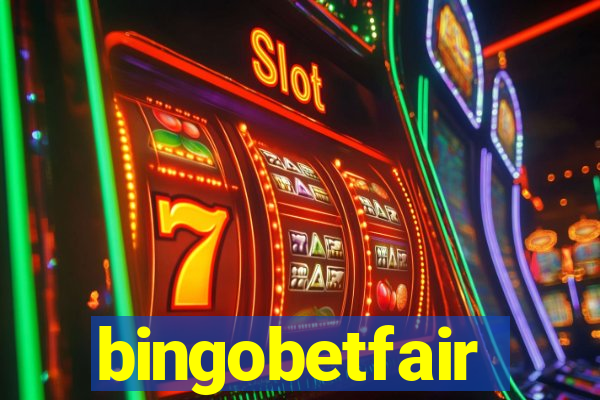 bingobetfair