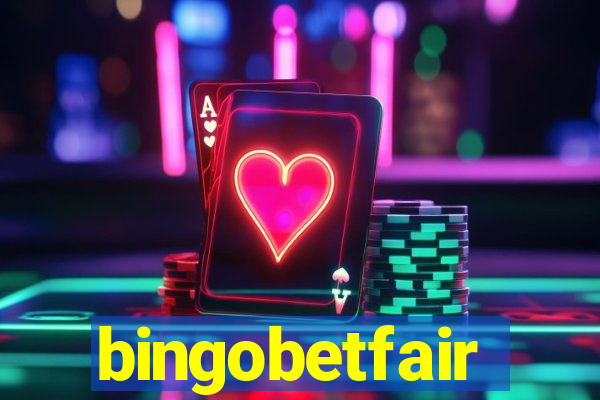 bingobetfair