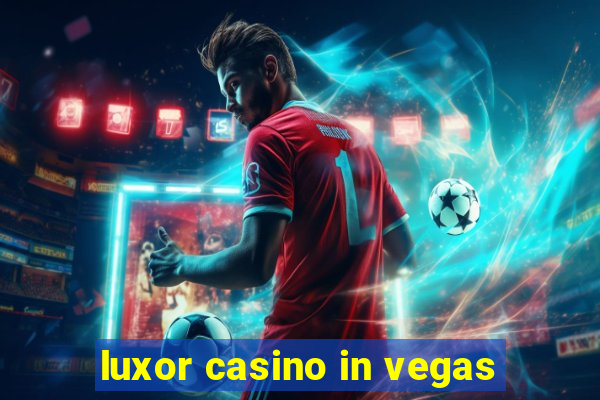 luxor casino in vegas