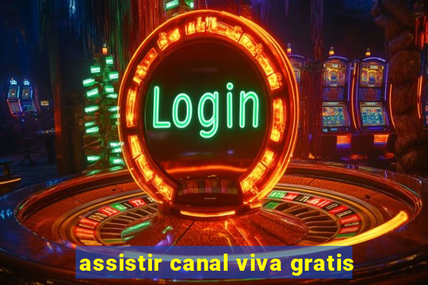 assistir canal viva gratis