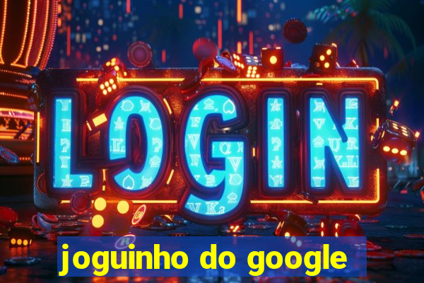 joguinho do google