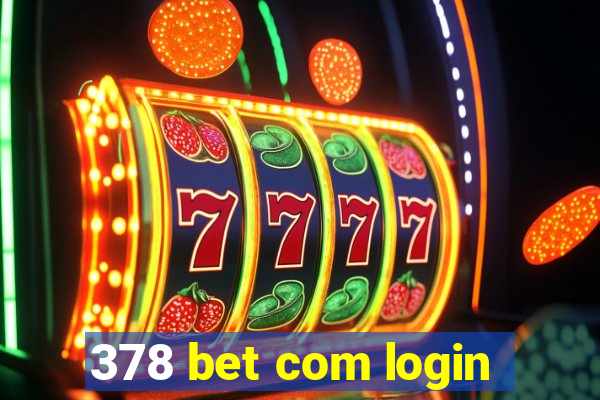 378 bet com login