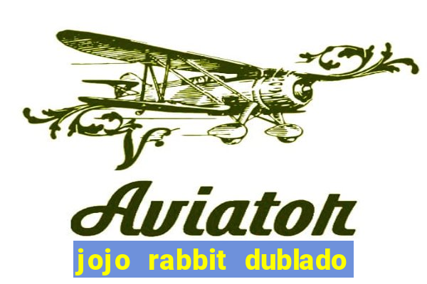 jojo rabbit dublado google drive