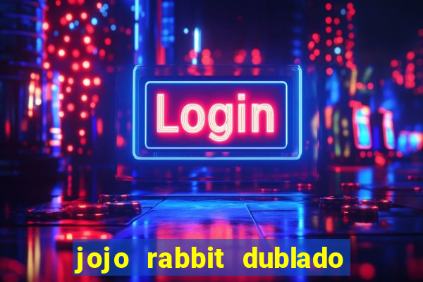 jojo rabbit dublado google drive