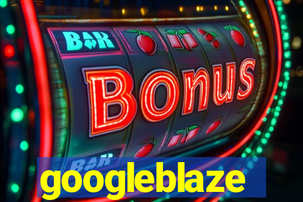 googleblaze