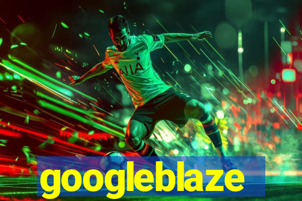 googleblaze