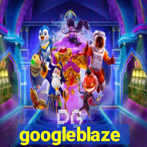 googleblaze