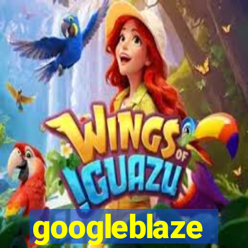 googleblaze