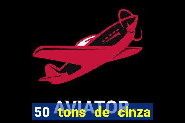 50 tons de cinza filme completo dublado google drive