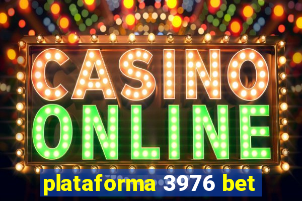 plataforma 3976 bet