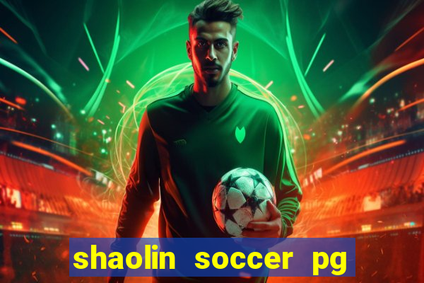 shaolin soccer pg soft demo