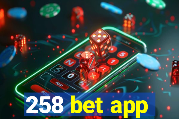 258 bet app