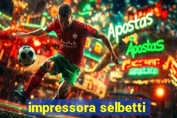 impressora selbetti