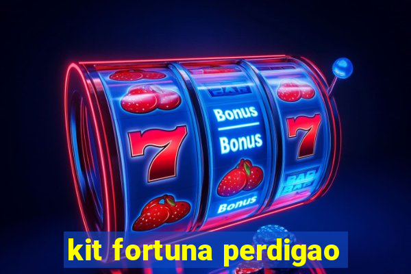 kit fortuna perdigao