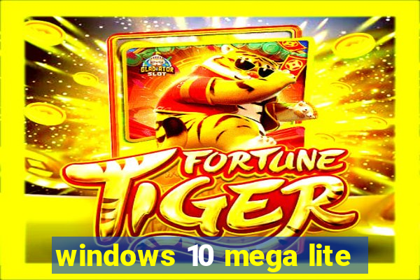 windows 10 mega lite