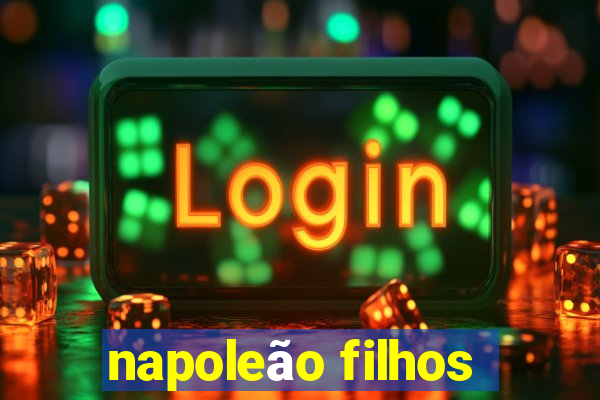 napoleão filhos