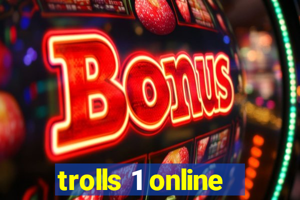 trolls 1 online