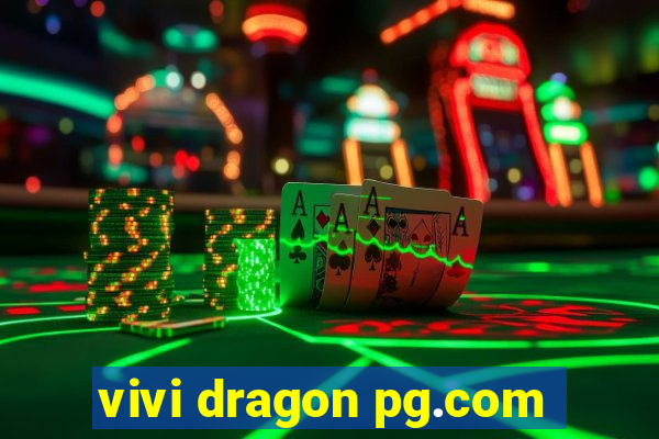 vivi dragon pg.com