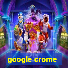 google crome