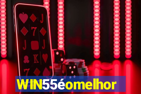 WIN55éomelhor