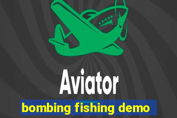 bombing fishing demo